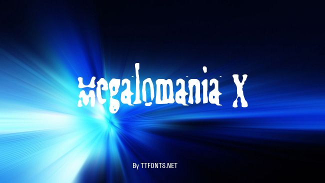 Megalomania X example